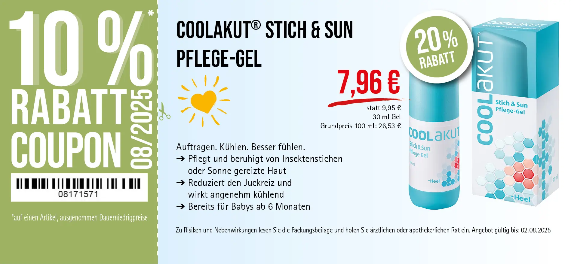 Coolakut® Stich & Sun, 30 ml Gel, 7,96 € statt 9,95 € (30-Tage-Bestpreis), 20% Rabatt, Grundpreis 100 ml: 26,53 €. Angebot gültig bis 02.08.2025. Zu Risiken und Nebenwirkungen lesen Sie die Packungsbeilage und holen Sie ärztlichen oder apothekerlichen Rat ein.