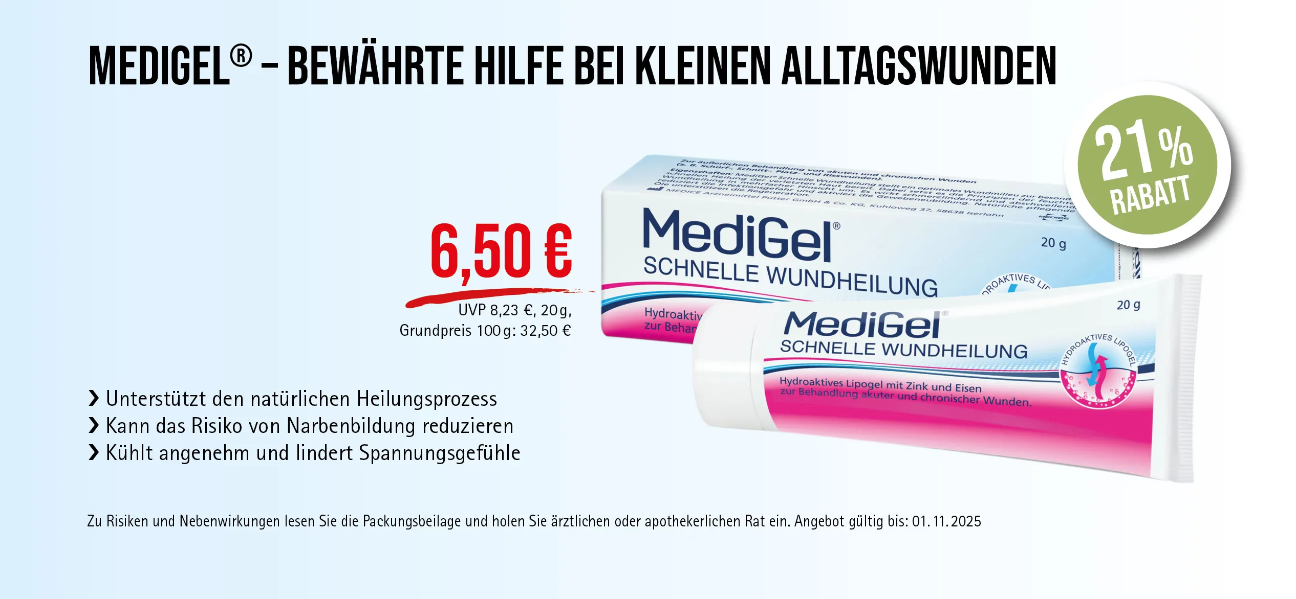 MediGel®, 20 g Lipogel, 6,50 € statt 8,23 € (30-Tage-Bestpreis), 21% Rabatt. Angebot gültig bis 01.11.2025. Zu Risiken und Nebenwirkungen lesen Sie die Packungsbeilage und holen Sie ärztlichen oder apothekerlichen Rat ein.