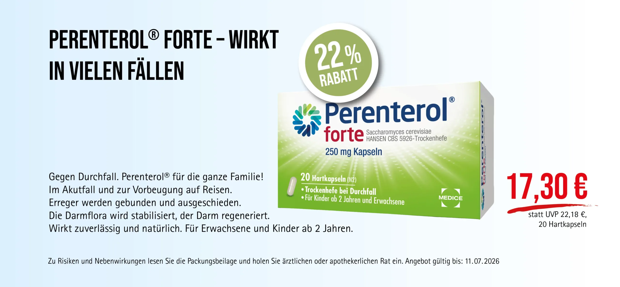 Perenterol® forte 20 Hartkapseln, 17,30€ statt 22,18€, 22% Rabatt, Angebot gültig bis 11.07.2026, Trockenhefe bei Durchfall. Zu Risiken und Nebenwirkungen lesen Sie die Packungsbeilage und holen Sie ärztlichen oder apothekerlichen Rat ein.