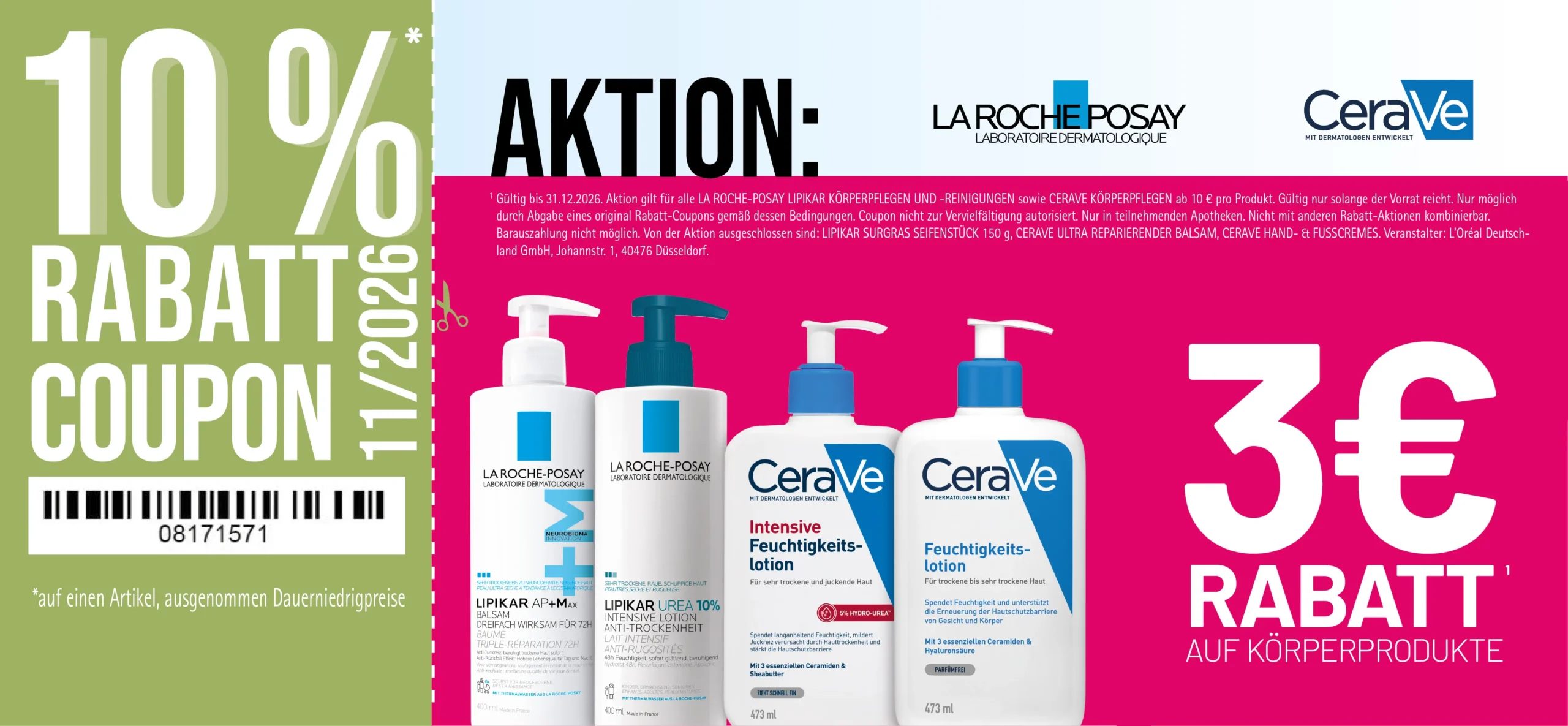 Beim Kauf von Körperprodukten der Marken La Roche Posay und CeraVe ab 10 € pro Produkt erhalten Sie 3 € Rabatt, Angebot gültig bis 31.12.2026, von der Aktion ausgeschlossen: Lipikar Surgras Seifenstück zu Risiken und Nebenwirkungen fragen Sie Ihren Arzt oder Apotheker